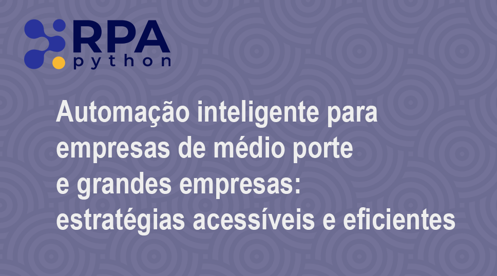 Automação inteligente para empresas de médio porte e grandes empresas estratégias acessíveis e eficientes