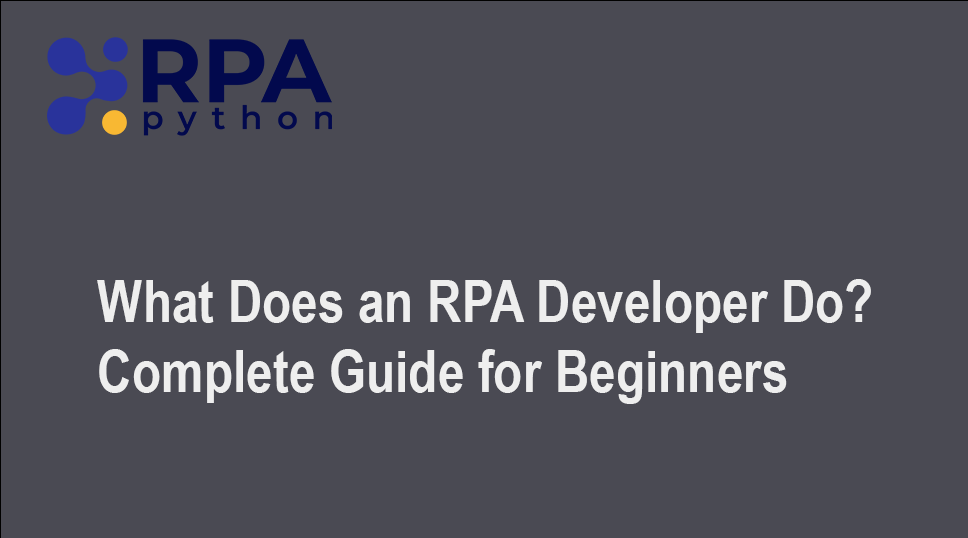 What Does an RPA Developer Do Complete Guide for Beginners