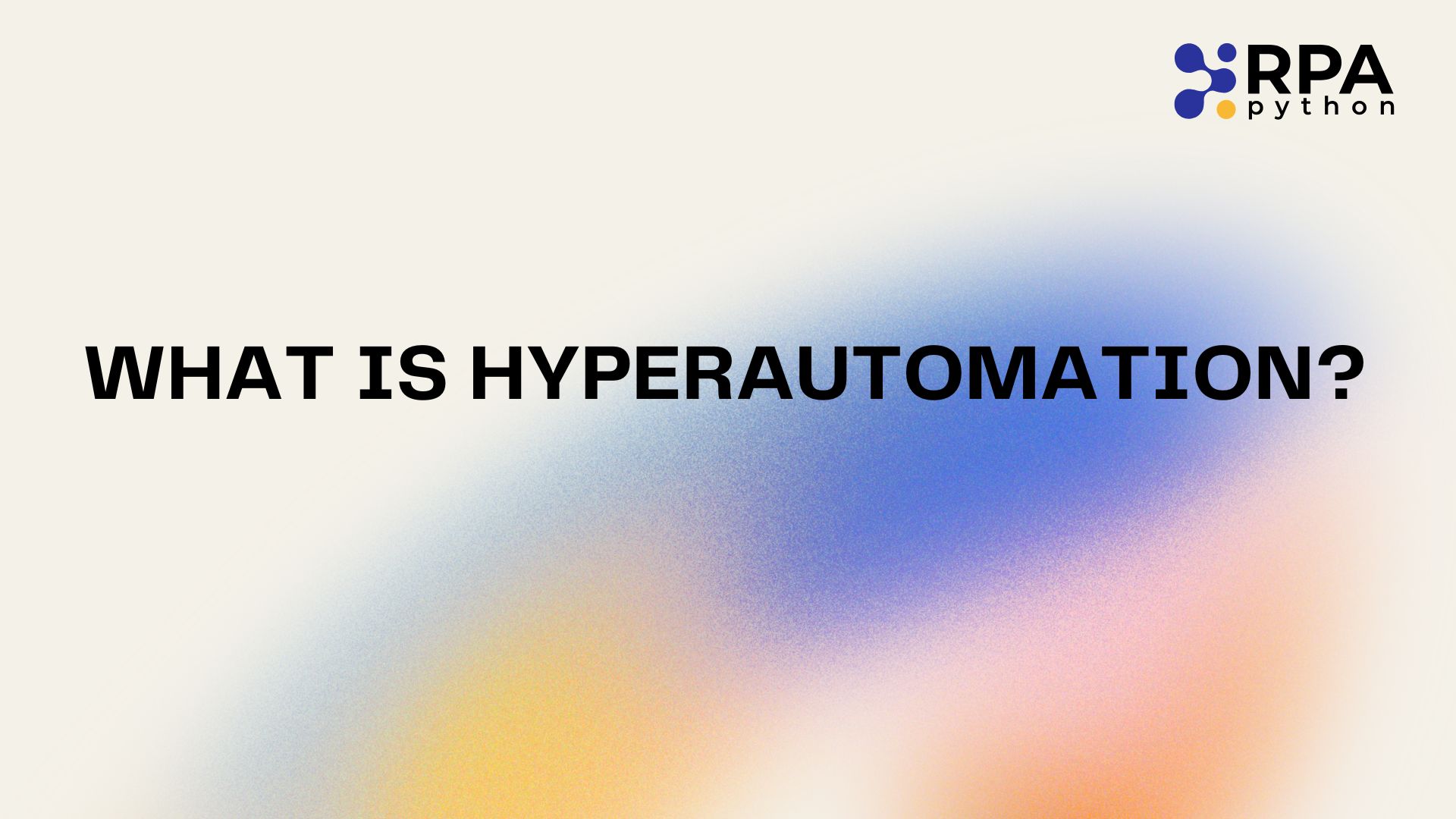 What is Hyperautomation?