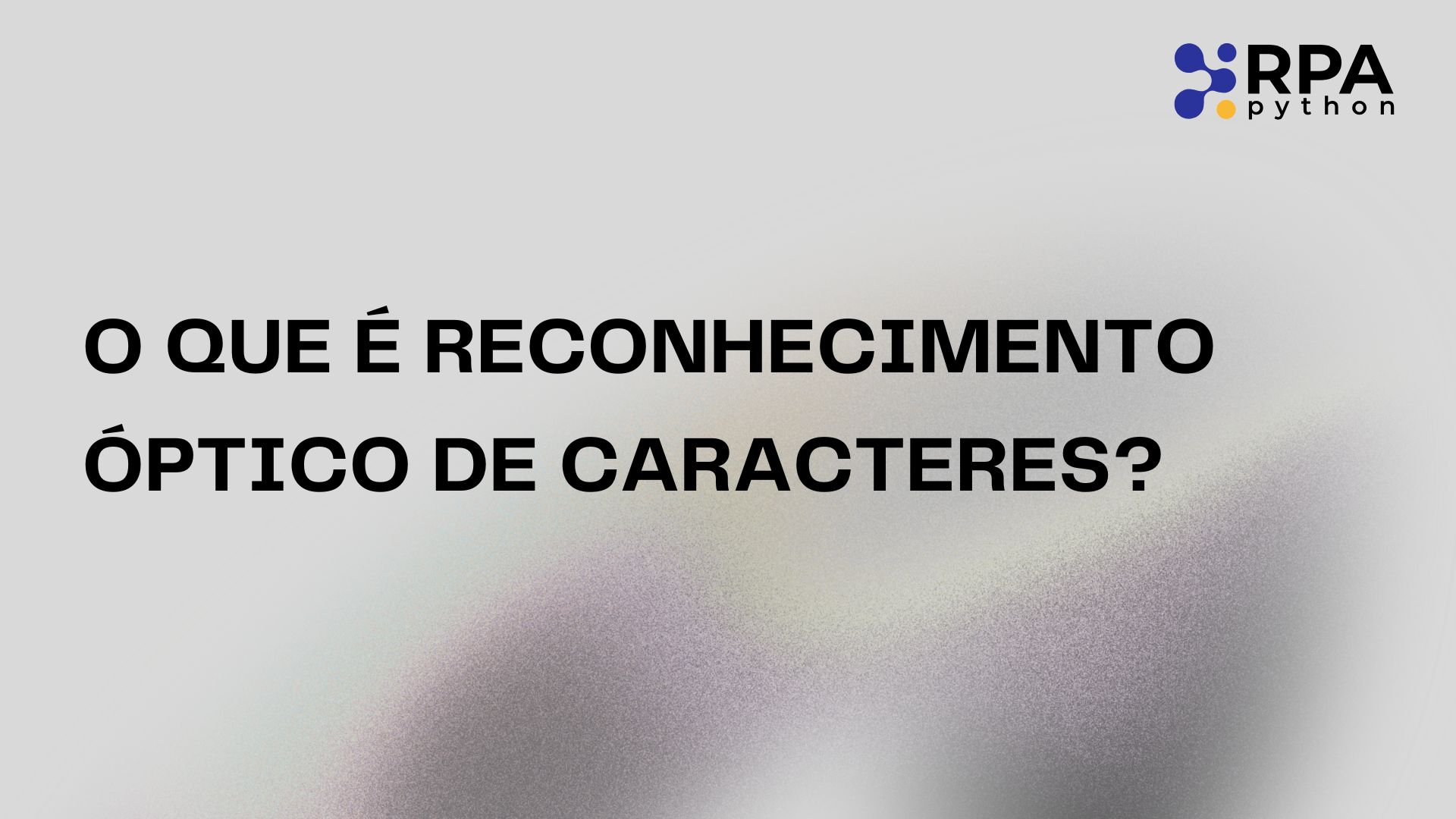 O que é Reconhecimento Óptico de Caracteres?