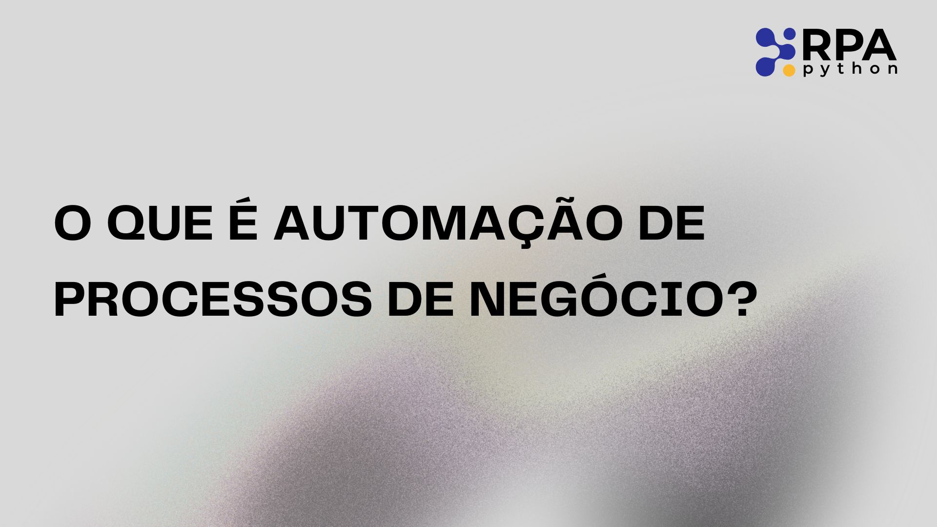 O que é Automação de Processos de Negócios?